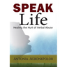 Speak Life: Healing the Hurt of Verbal Abuse