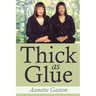 Thick as Glue