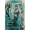 Elephant Speak: A Devoted Keeper's Life Among the Herd