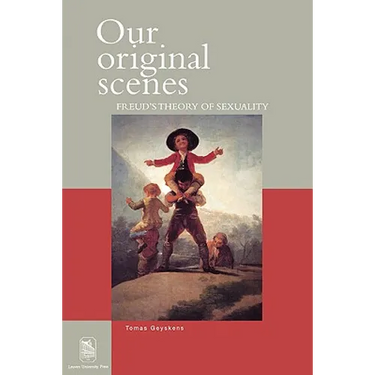 Our Original Scenes: Freud's Theory of Sexuality