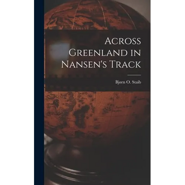 Across Greenland in Nansen's Track
