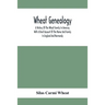 Wheat Genealogy; A History Of The Wheat Family In America, With A Brief Account Of The Name And Family In England And Normandy