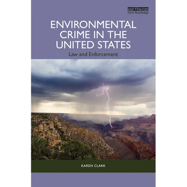 Environmental Crime in the United States: Law and Enforcement