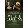 The Collected Supernatural and Weird Fiction of Wilkie Collins: Volume 3-Contains one novel 'Dead Secret, ' two novelettes 'Mrs Zant and the Ghost' an