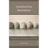 Constructive Resistance: Repetitions, Emotions, and Time