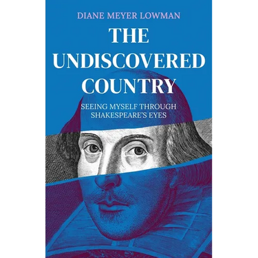 The Undiscovered Country: Seeing Myself Through Shakespeare's Eyes