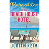 Margaritas at The Beach House Hotel