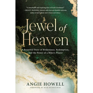 Jewel of Heaven: A Beautiful Story of Brokenness, Redemption, and the Power of a Biker's Prayer