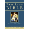 Family in the Bible: Exploring Customs, Culture, and Context