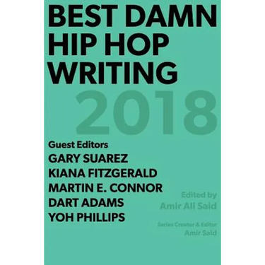 Best Damn Hip Hop Writing: 2018