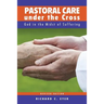Pastoral Care Under the Cross: God in the Midst of Suffering