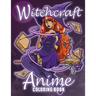 Witchcraft Anime Coloring Book: Cute Witches Manga Coloring Pages