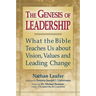 The Genesis of Leadership: What the Bible Teaches Us about Vision, Values and Leading Change