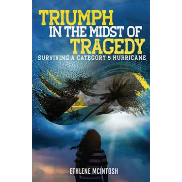 Triumph in the Midst of Tragedy: Surviving A Category 5 Hurricane