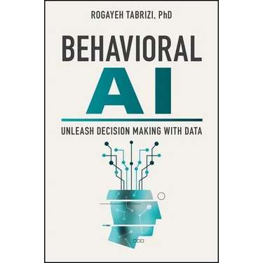 Behavioral AI: Unleash Decision Making with Data
