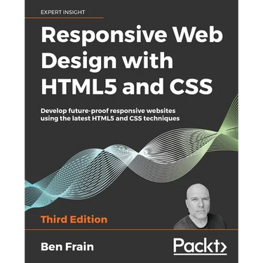 Responsive Web Design with HTML5 and CSS: Develop future-proof responsive websites using the latest HTML5 and CSS techniques