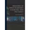 Memories of Owen Humphrey Churchill and His Family