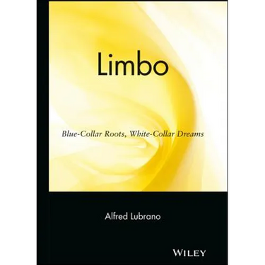 Limbo: Blue-Collar Roots, White-Collar Dreams
