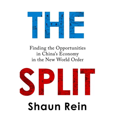 The Split: Finding the Opportunities in China's Economy in the New World Order
