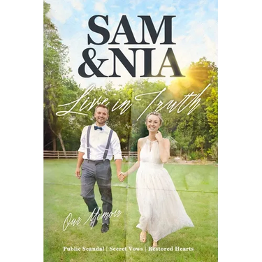 Sam and Nia Live in Truth: Public Scandal Secret Vows Restored Hearts