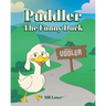 Puddler: The Funny Duck