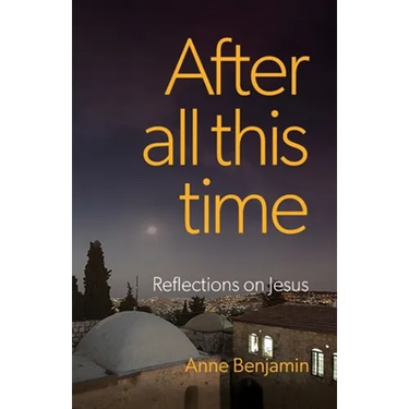 After all this time: Reflections on Jesus