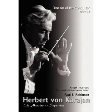 Herbert Von Karajan: The Maestro as Superstar