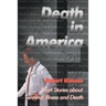 Death in America: Short Stories about Terminal Illness and Death