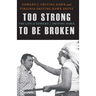Too Strong to Be Broken: The Life of Edward J. Driving Hawk