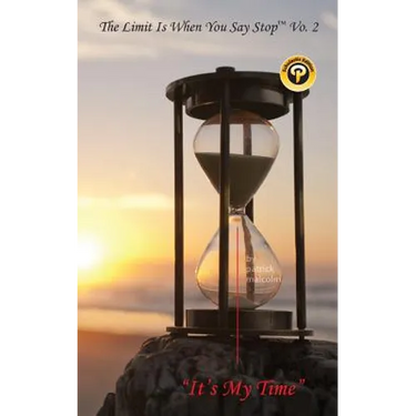 The Limit Is When You Say Stop Vo.2 It's My Time