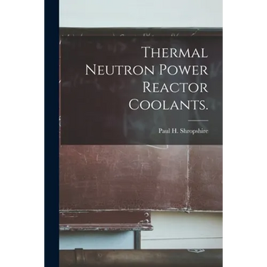 Thermal Neutron Power Reactor Coolants.