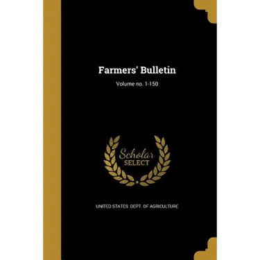 Farmers' Bulletin; Volume no. 1-150
