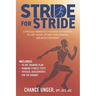 Stride for Stride: A Physical Therapist's Playbook for Runners to Limit Injury, Optimize Performance, and Build Confidence