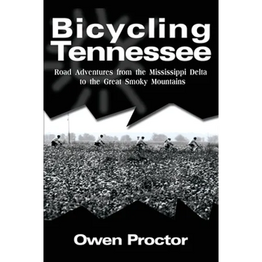 Bicycling Tennessee: Road Adventures from the Mississippi Delta to the Great Smoky Mountains