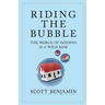 Riding The Bubble: The World of Housing Is a Wild Ride
