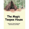 The Magic Teepee House