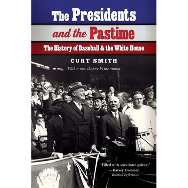 The Presidents and the Pastime: The History of Baseball and the White House