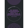 Do Women Entrepreneurs Practice a Different Kind of Entrepreneurship?