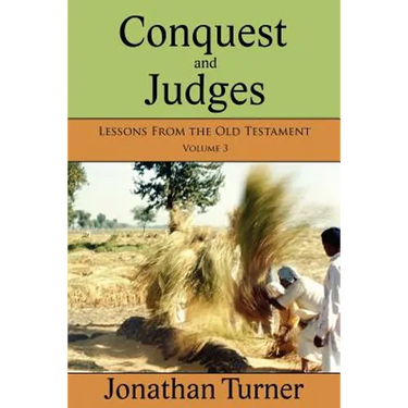 Conquest and Judges: Lessons From the Old Testament