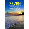 Seven Dispensations: Examining God's Dealings With Mankind Through Seven Time Periods
