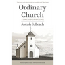 Ordinary Church: A Long and Loving Look