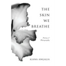 The Skin We Breathe: Poetry