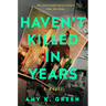 Haven't Killed in Years