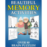 Beautiful Memory Activities: Over 80 Brain Puzzles (For Memory Loss Adults)
