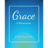 Grace: A Workbook
