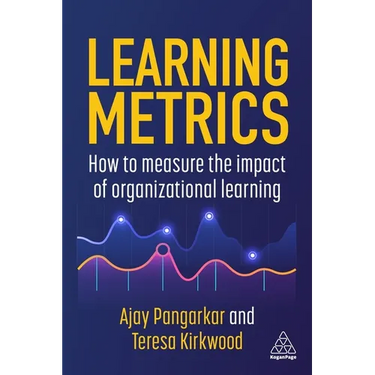 Learning Metrics: How to Measure the Impact of Organizational Learning