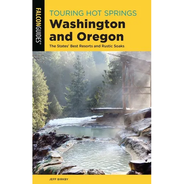 Touring Hot Springs Washington and Oregon