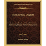 The Emphatic Diaglott: Containing The Greek Text Of What Is Commonly Styled The New Testament