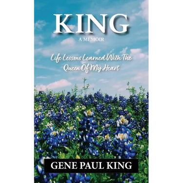 King: Life Lessons Learned with the Queen of My Heart