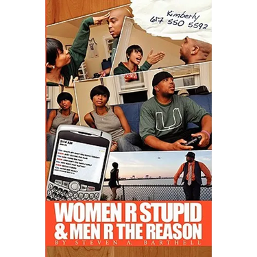 Women R Stupid & Men R The Reason